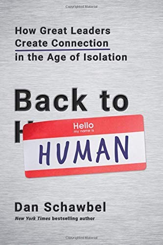 Back to Human: How Great Leaders Create Connection in the Age of Isolation - cover