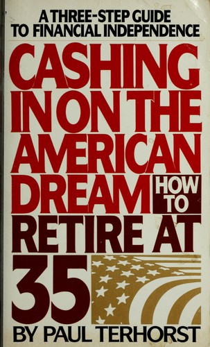 Cashing in on the American Dream: How to Retire at 35 - cover
