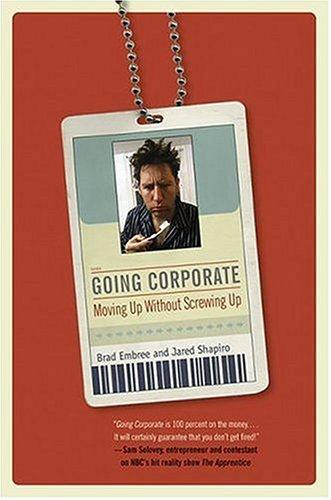 Going Corporate: Moving Up Without Screwing Up - cover
