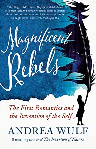 Magnificent Rebels: The First Romantics and the Invention of the Self - cover