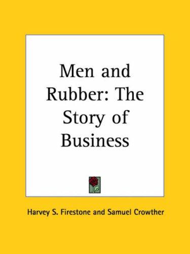 Men and Rubber: The Story of Business - cover