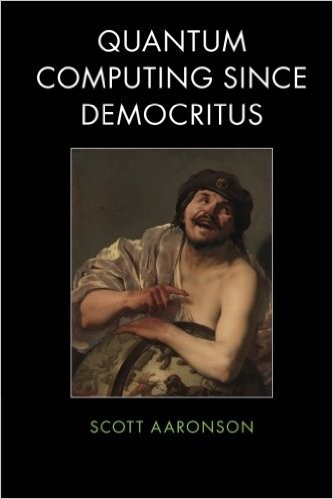 Quantum Computing since Democritus - cover