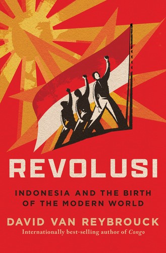 Revolusi: Indonesia and the Birth of the Modern World - cover