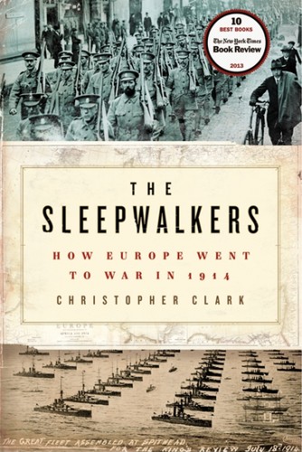 The Sleepwalkers: How Europe Went to War in 1914 - cover