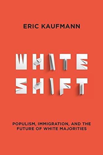 Whiteshift: Populism, Immigration, and the Future of White Majorities - cover